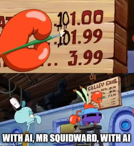Mr Krabs is rewriting the menu with new extremely high prices and says "with AI, Mr Squidward, with AI"